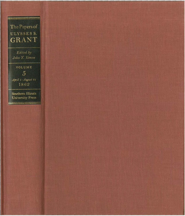 The Papers of Ulysses S. Grant, Volume 05: April 1-August 31, 1862