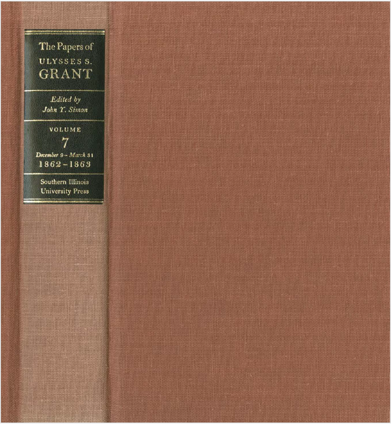 The Papers of Ulysses S. Grant, Volume 07: December 9, 1862-March 31, 1863